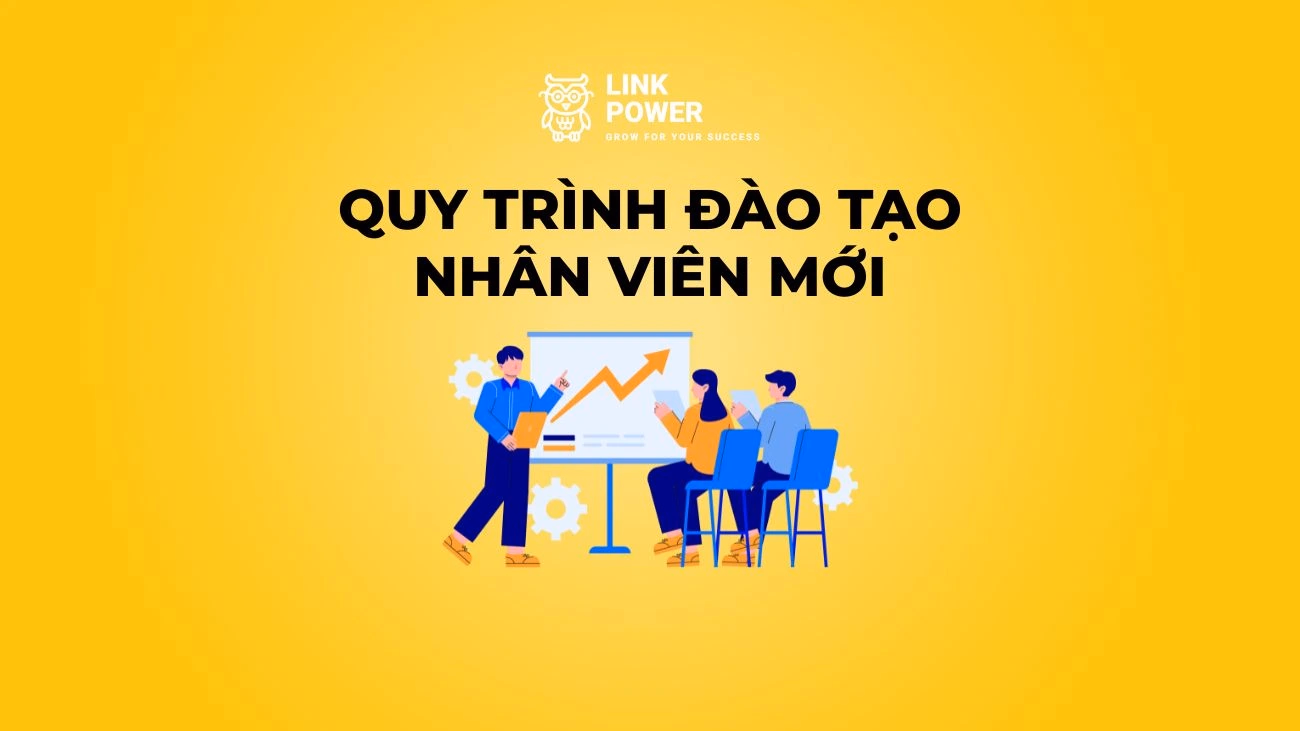 QUY TRÌNH ĐÀO TẠO NHÂN VIÊN MỚI TINH GỌN CHO DOANH NGHIỆP