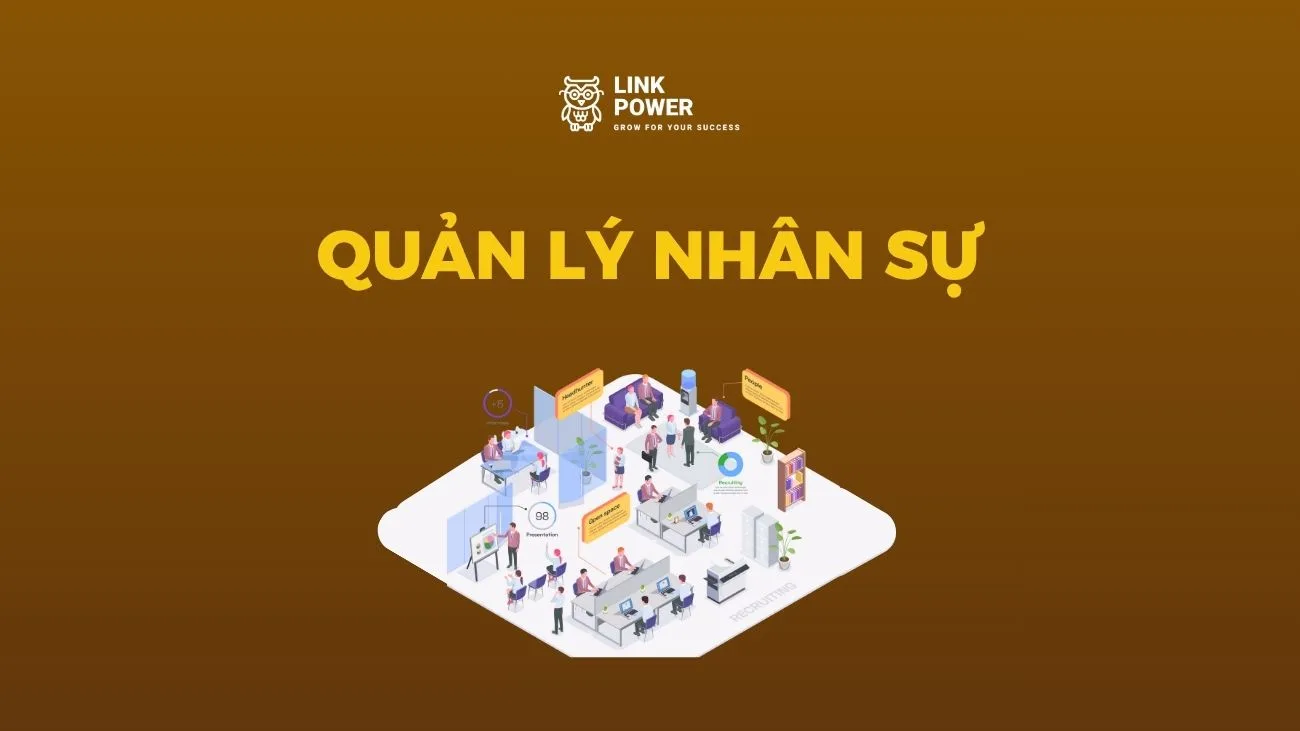 QUẢN LÝ NHÂN SỰ LÀ GÌ? VAI TRÒ VÀ CHỨC NĂNG CỦA MỘT NHÀ QUẢN TRỊ NHÂN SỰ