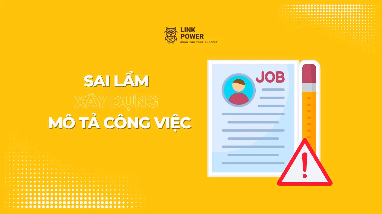 BANHỮNG SAI LẦM KHI XÂY DỰNG BẢNG MÔ TẢ CÔNG VIỆC