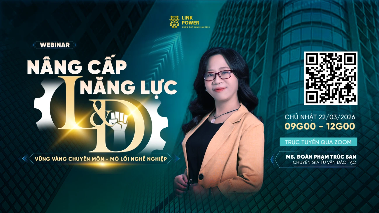 WEBINAR “NÂNG CẤP NĂNG LỰC L&D: VỮNG VÀNG CHUYÊN MÔN - MỞ LỐI NGHỀ NGHIỆP”