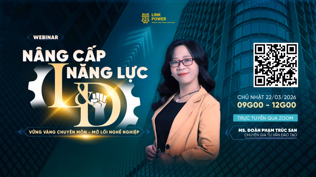WEBINAR “NÂNG CẤP NĂNG LỰC L&D: VỮNG VÀNG CHUYÊN MÔN - MỞ LỐI NGHỀ NGHIỆP”
