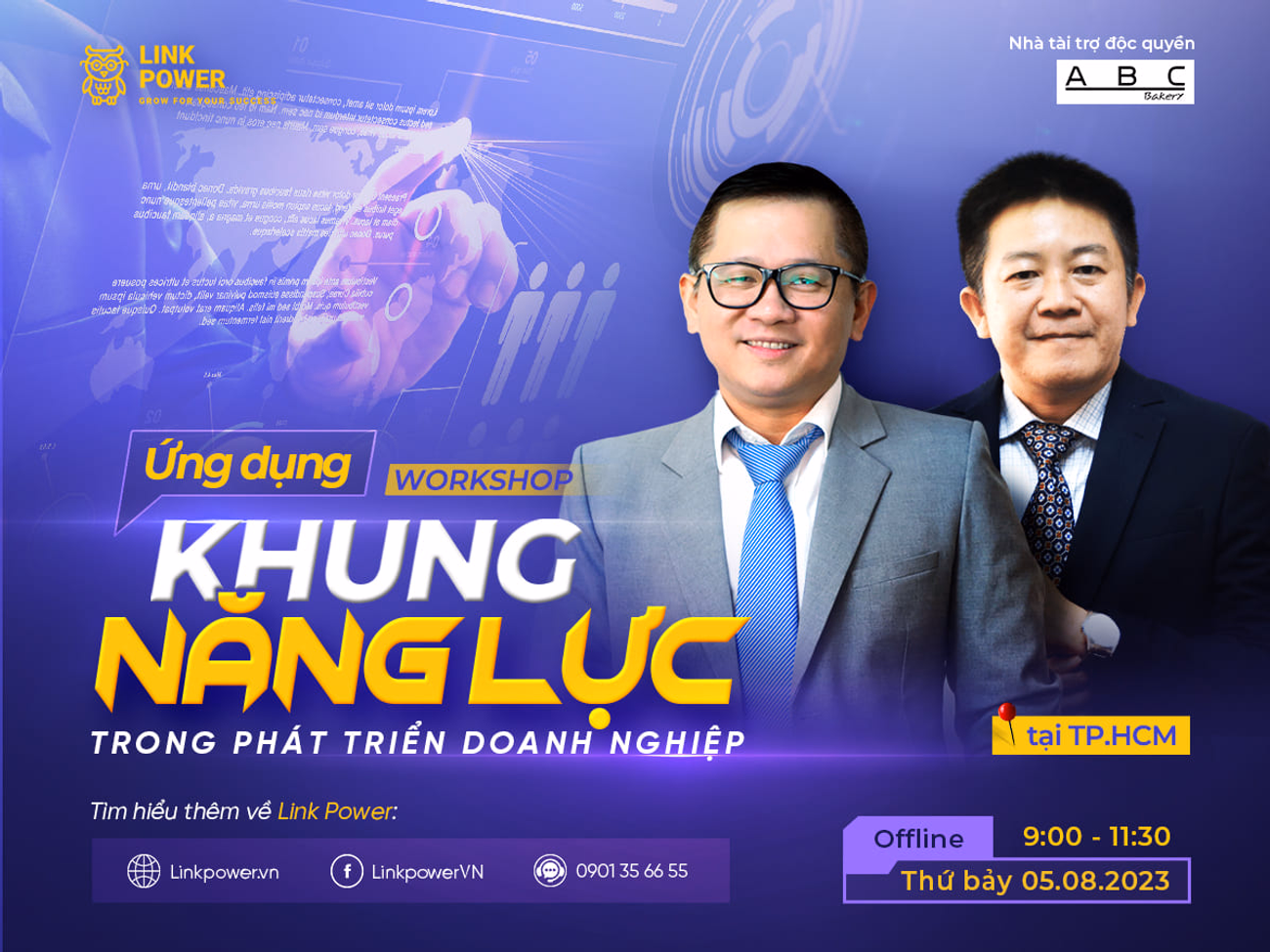 WORKSHOP OFFLINE: ỨNG DỤNG KHUNG NĂNG LỰC TRONG PHÁT TRIỂN DOANH NGHIỆP