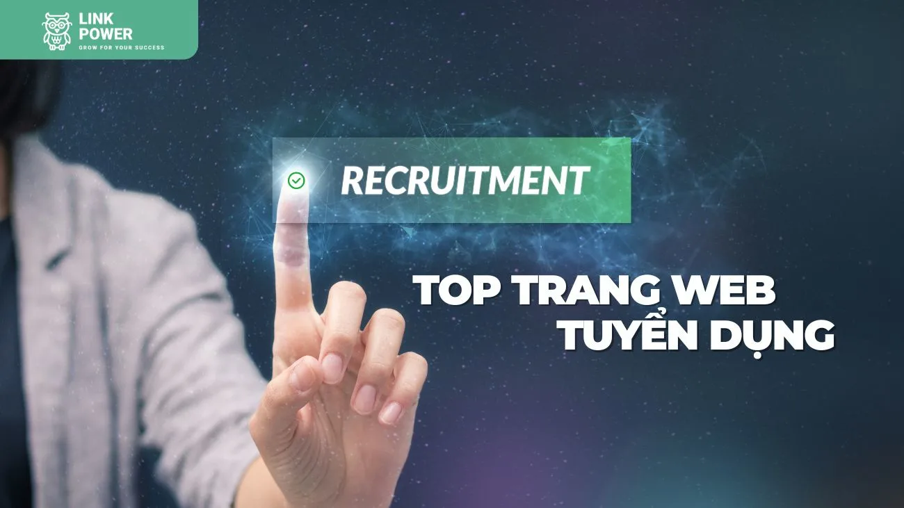 TOP 15 TRANG WEB TUYỂN DỤNG UY TÍN, HIỆU QUẢ