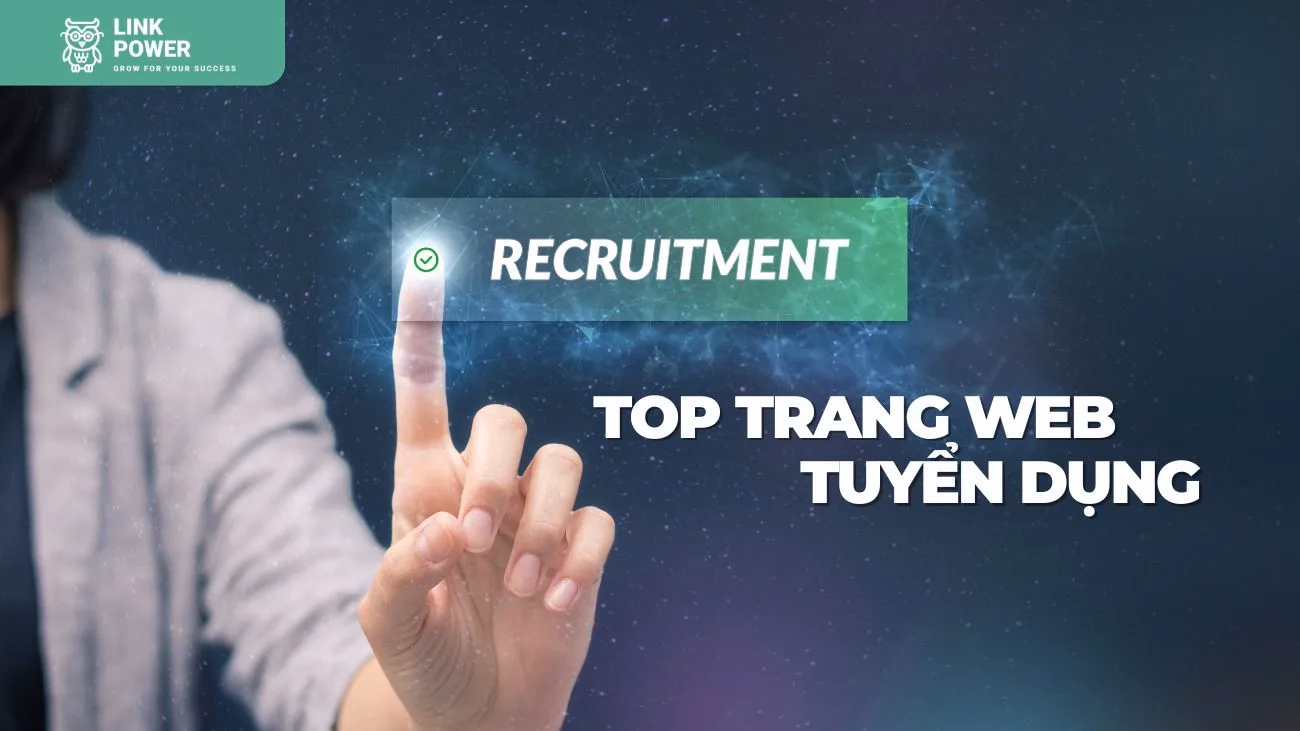 TOP 15 TRANG WEB TUYỂN DỤNG UY TÍN, HIỆU QUẢ