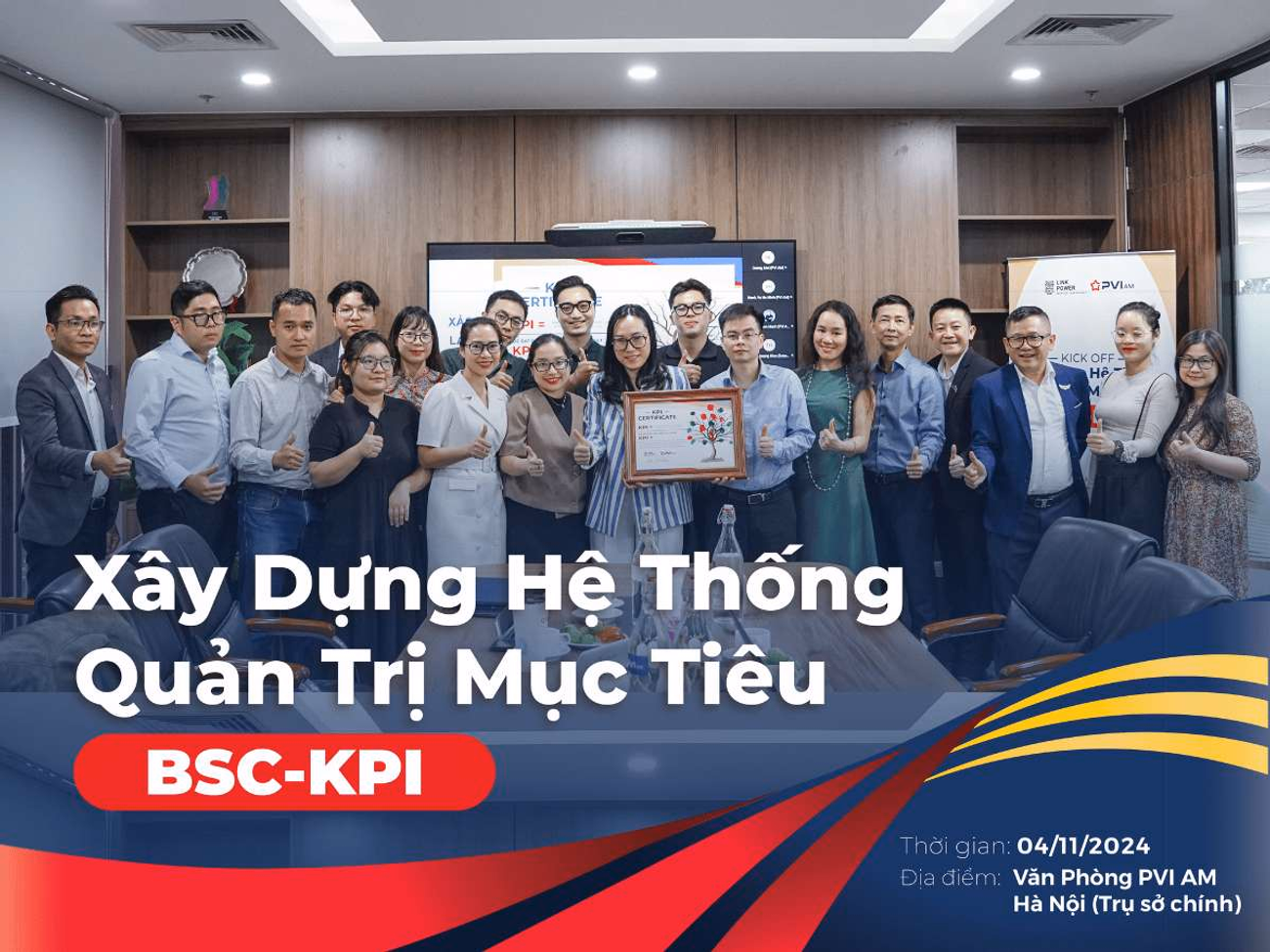 KICK OFF DỰ ÁN: XÂY DỰNG HỆ THỐNG QUẢN TRỊ MỤC TIÊU BSC - KPI TẠI CÔNG TY CỔ PHẨN QUẢN LÝ QUỸ PVI
