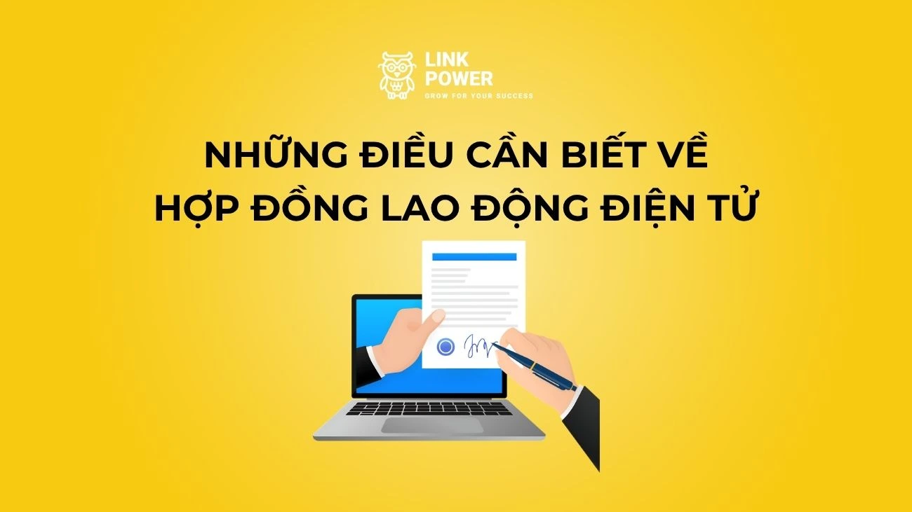 HỢP ĐỒNG LAO ĐỘNG ĐIỆN TỬ VÀ NHỮNG LƯU Ý KHI TRIỂN KHAI