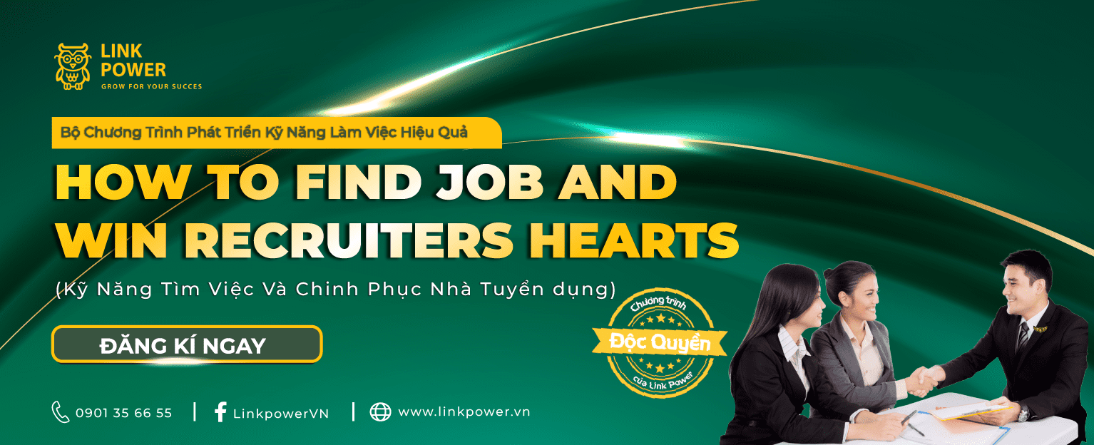CHƯƠNG TRÌNH KỸ NĂNG TÌM VIỆC VÀ CHINH PHỤC NHÀ TUYỂN DỤNG