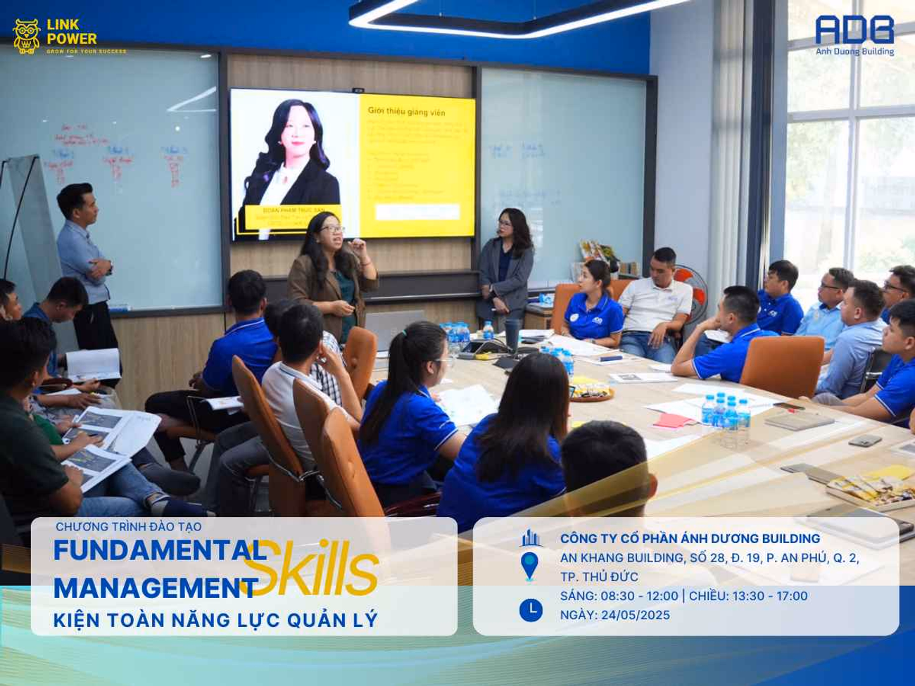 CHƯƠNG TRÌNH ĐÀO TẠO FUNDAMENTAL MANAGEMENT SKILLS TẠI CÔNG TY CỔ PHẦN ÁNH DƯƠNG BUILDING