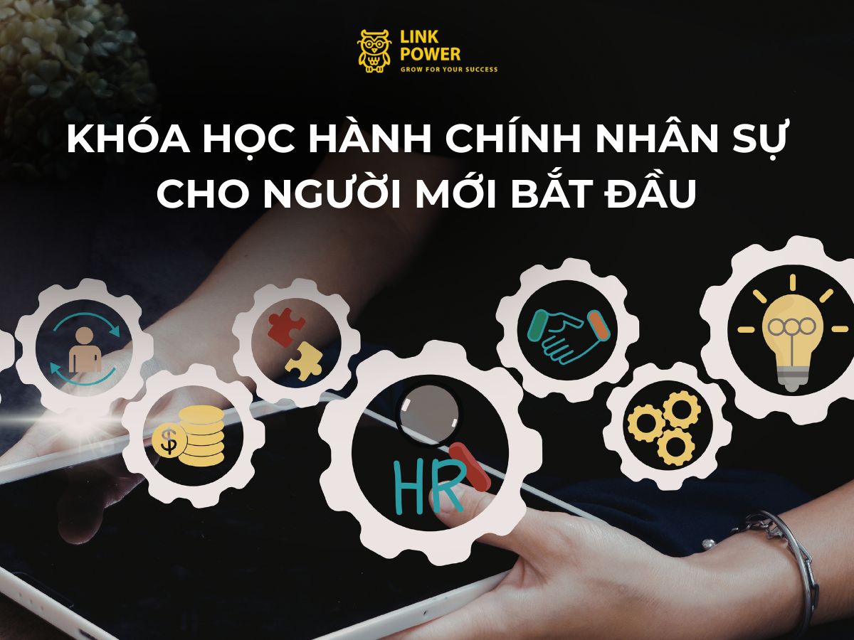 khóa học hành chính nhân sự cho người mới bắt đầu