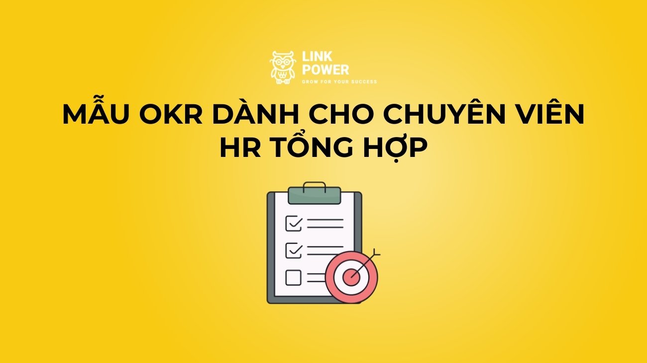 10 MẪU OKR DÀNH CHO CHUYÊN VIÊN HR TỔNG HỢP