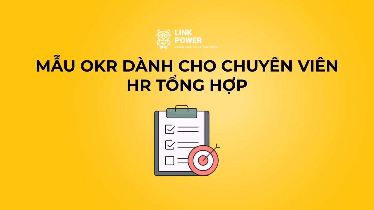 10 MẪU OKR DÀNH CHO CHUYÊN VIÊN HR TỔNG HỢP