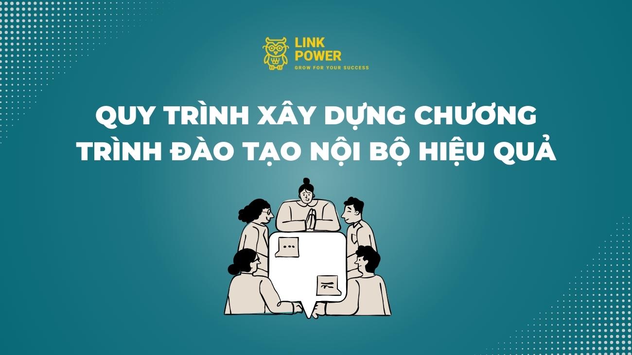 ĐÀO TẠO NỘI BỘ LÀ GÌ? QUY TRÌNH XÂY DỰNG CHƯƠNG TRÌNH ĐÀO TẠO NỘI BỘ HIỆU QUẢ