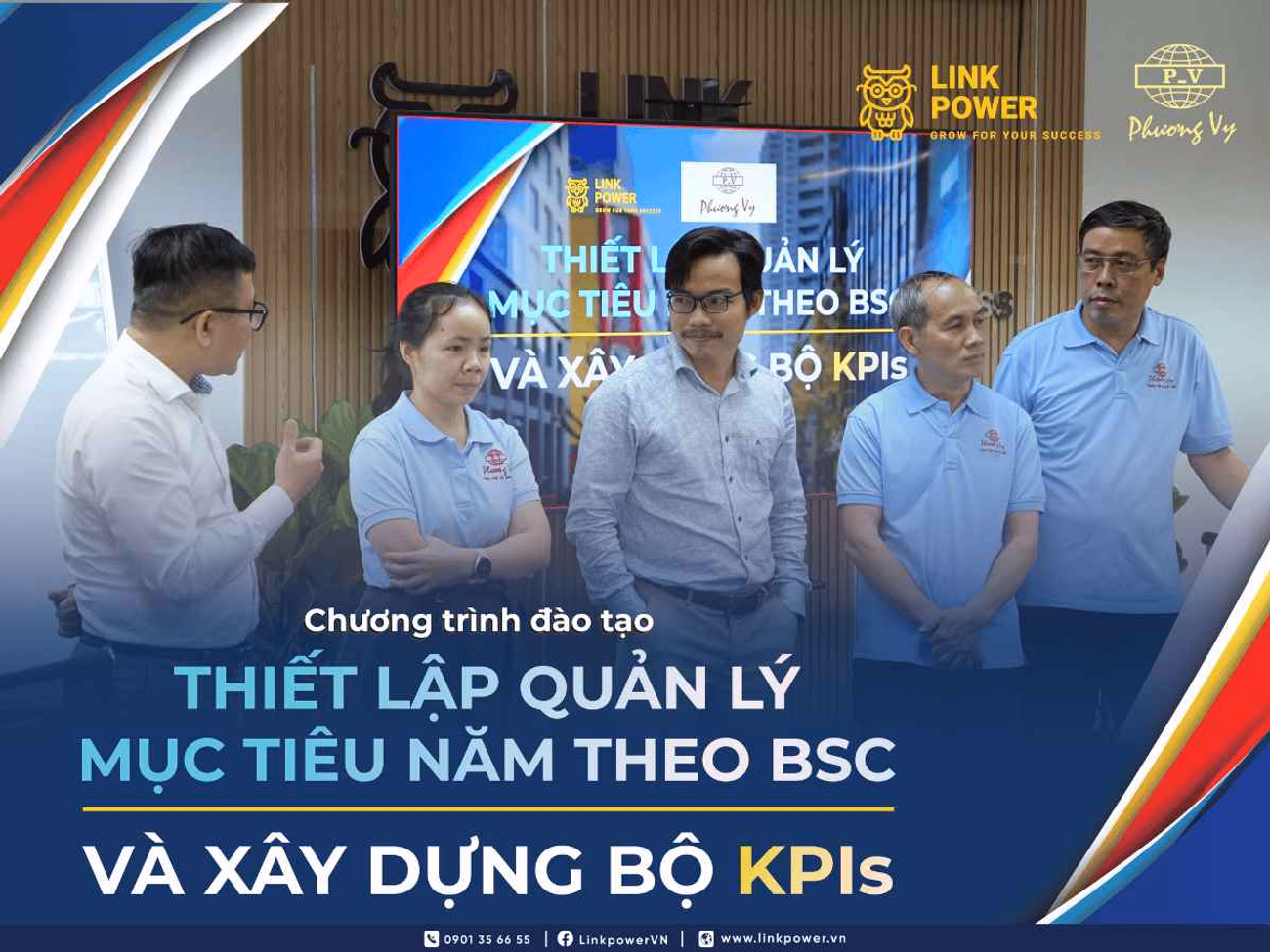 CHƯƠNG TRÌNH ĐÀO TẠO "THIẾT LẬP QUẢN LÝ MỤC TIÊU NĂM THEO BSC VÀ XÂY DỰNG BỘ KPIs" CHO CÔNG TY TRÀ VÀ CAFE PHƯƠNG VY