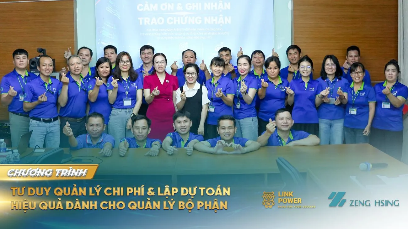 CHƯƠNG TRÌNH ĐÀO TẠO “TƯ DUY QUẢN LÝ CHI PHÍ & LẬP DỰ TOÁN HIỆU QUẢ DÀNH CHO QUẢN LÝ BỘ PHẬN” TẠI ZENG HSING