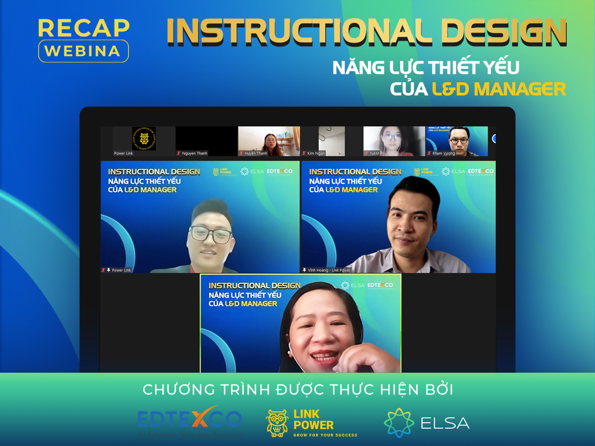 RECAP WEBINAR: INSTRUCTIONAL DESIGN - NĂNG LỰC THIẾT YẾU CỦA L&D MANAGER