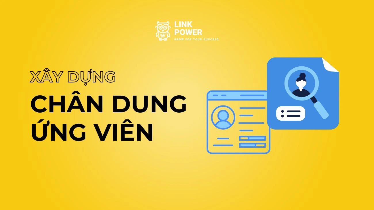 PHƯƠNG PHÁP XÂY DỰNG CHÂN DUNG ỨNG VIÊN PHÙ HỢP