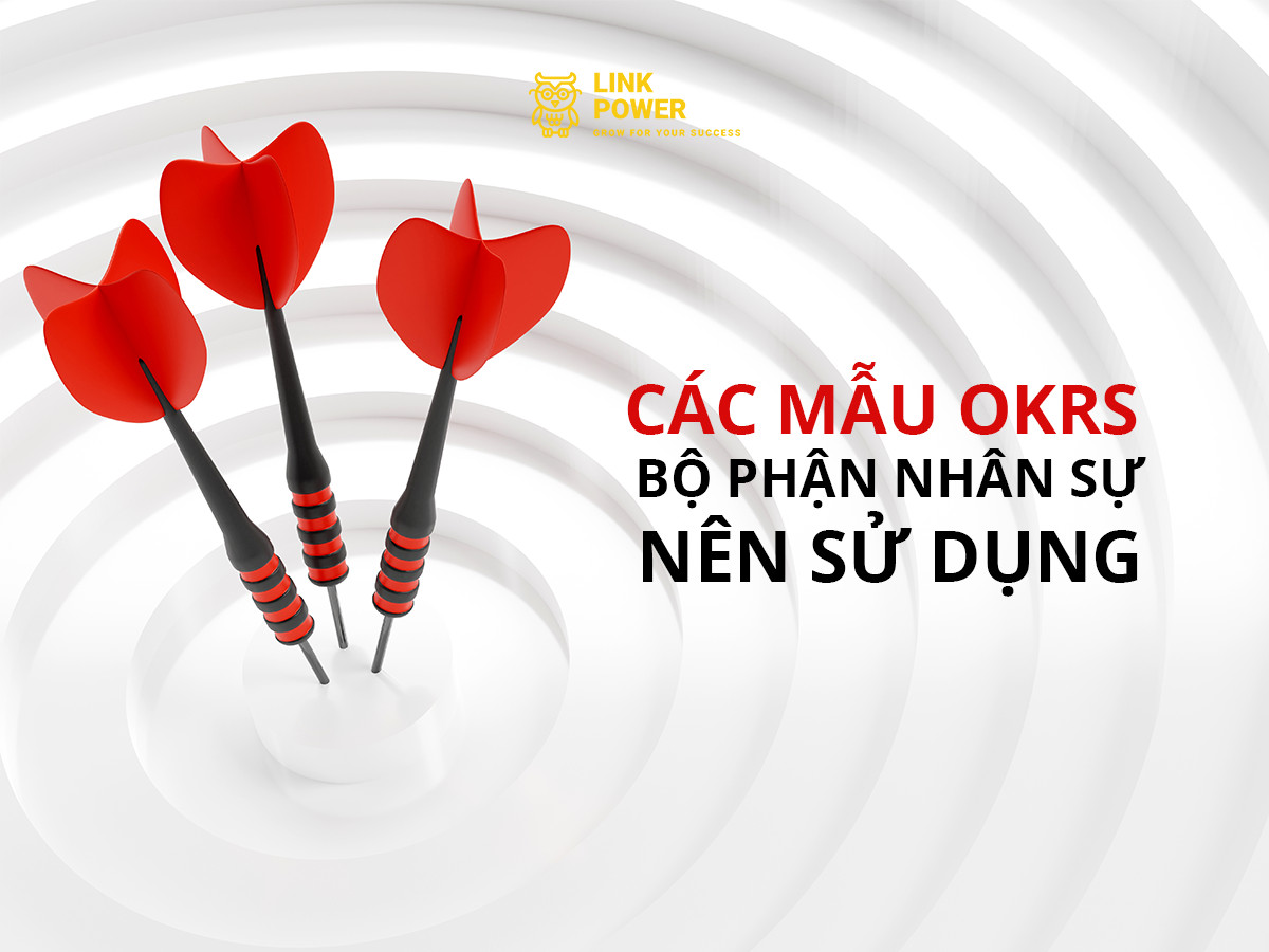 CÁC MẪU OKRs CHO TỪNG BỘ PHẬN CỦA DOANH NGHIỆP