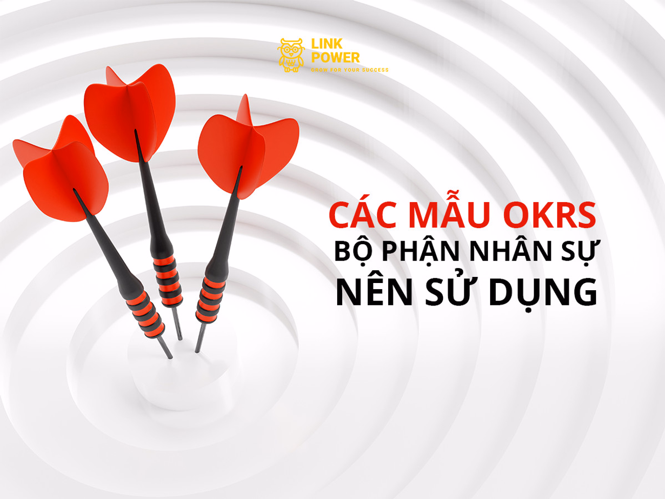 CÁC MẪU OKRs CHO TỪNG BỘ PHẬN CỦA DOANH NGHIỆP