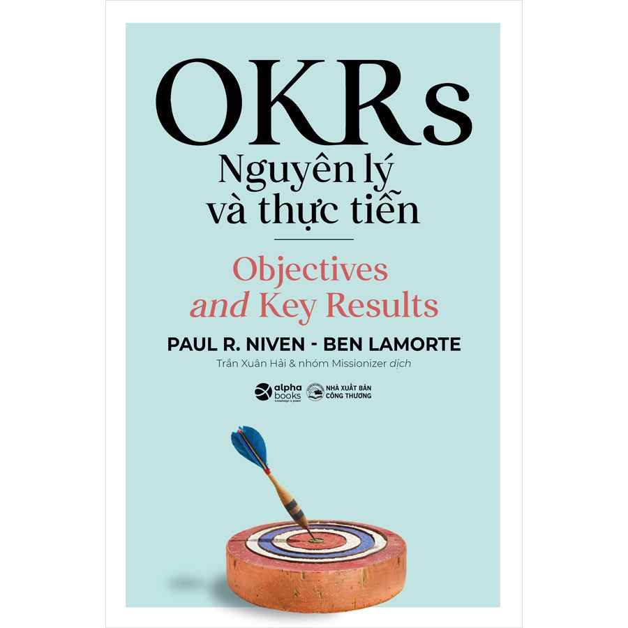Objective and Key Results – OKRs Nguyên lý và thực tiễn