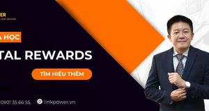 KHÓA HỌC TOTAL REWARDS - TỔNG QUAN VỀ HỆ THỐNG TỔNG ĐÃI NGỘ
