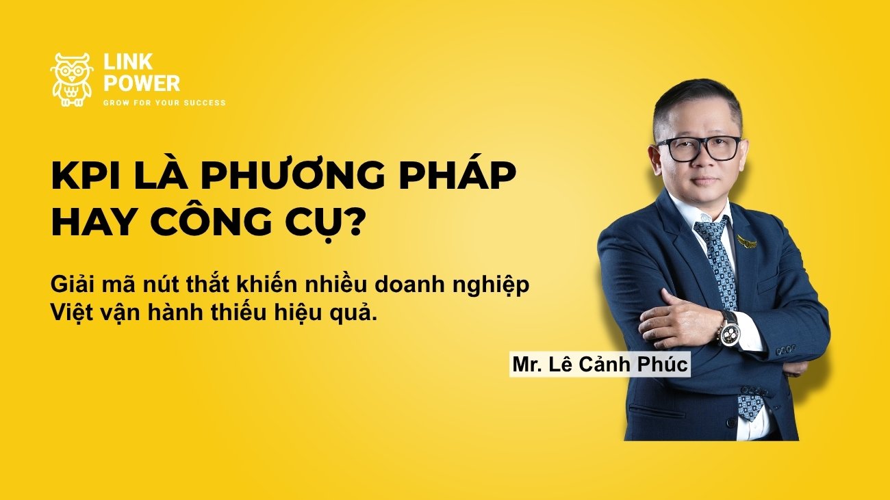 KPI LÀ PHƯƠNG PHÁP HAY CÔNG CỤ?