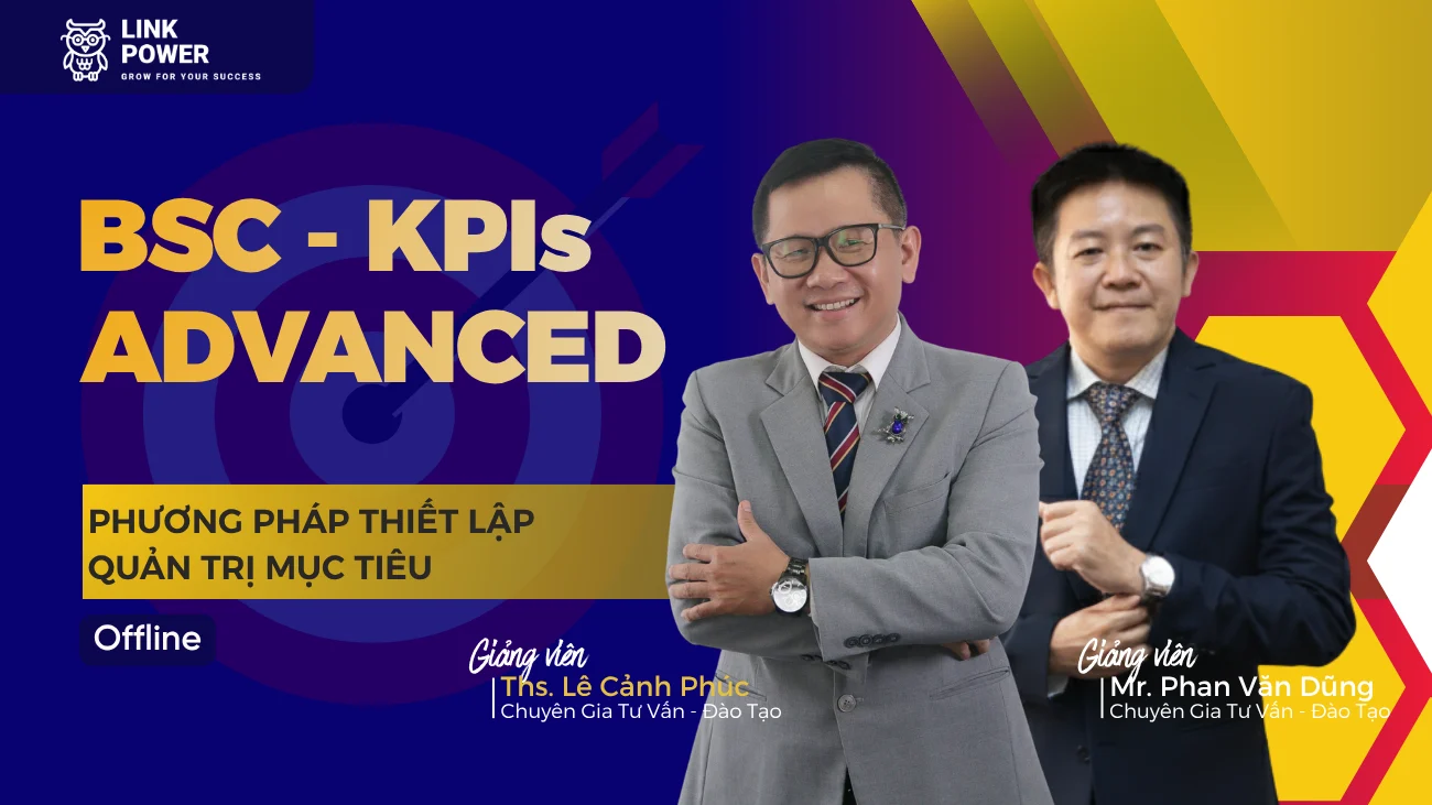 KHÓA HỌC BSC KPIs ADVANCED - PHƯƠNG PHÁP THIẾT LẬP QUẢN TRỊ MỤC TIÊU