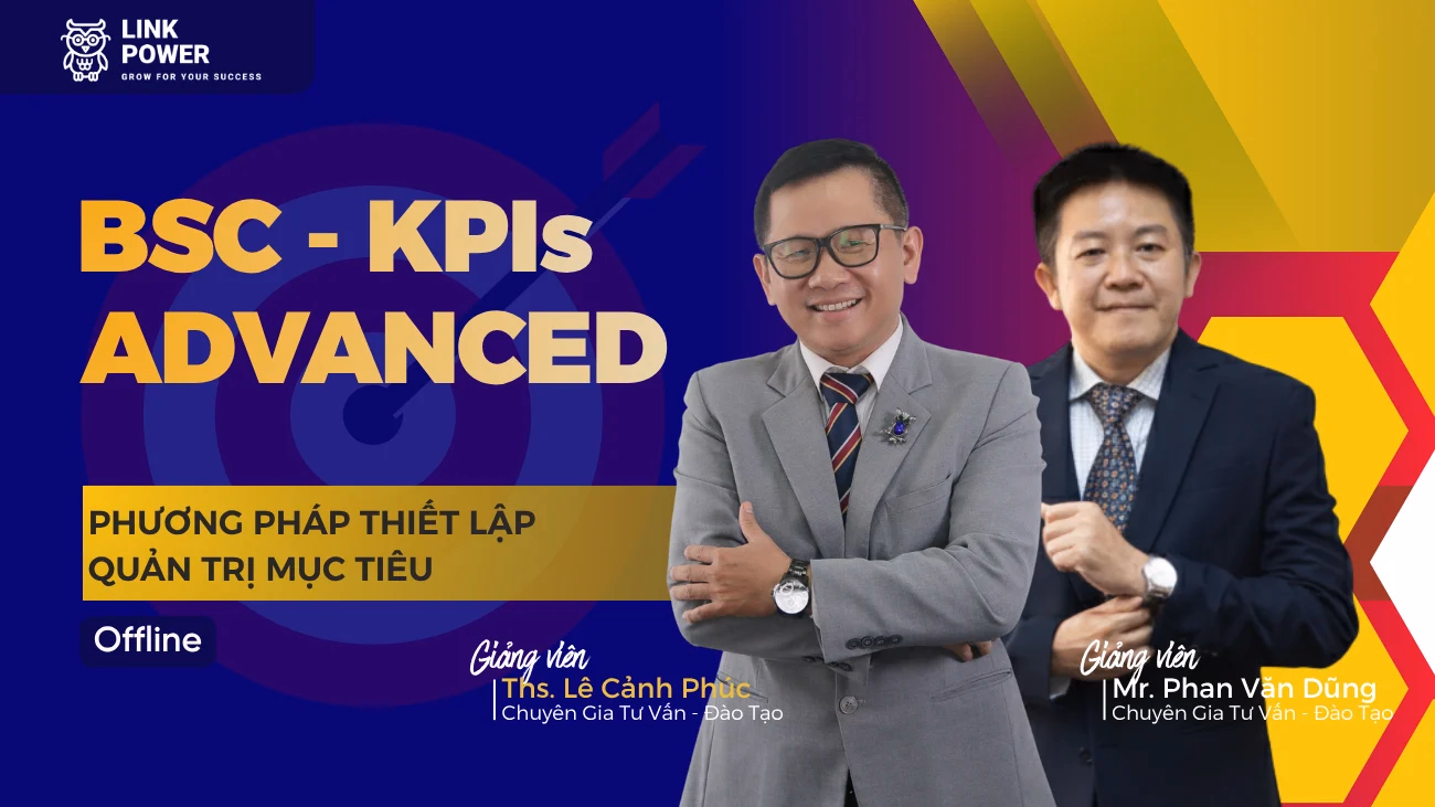 KHÓA HỌC BSC KPIs ADVANCED - PHƯƠNG PHÁP THIẾT LẬP QUẢN TRỊ MỤC TIÊU
