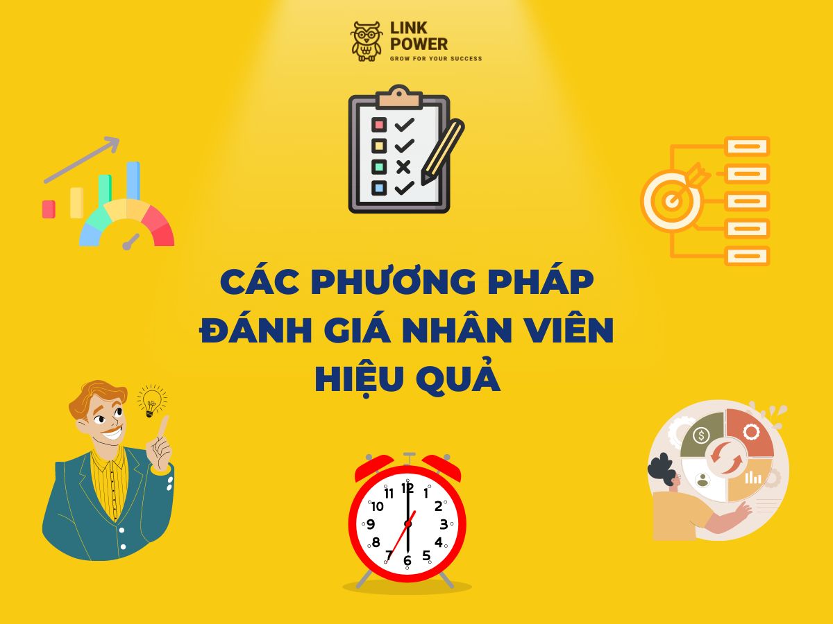 9 PHƯƠNG PHÁP ĐÁNH GIÁ NHÂN VIÊN HIỆU QUẢ NHẤT