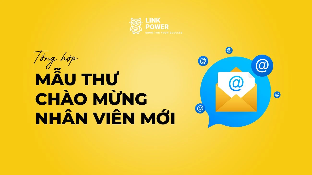 TỔNG HỢP MẪU THƯ CHÀO MỪNG NHÂN VIÊN MỚI CHUYÊN NGHIỆP