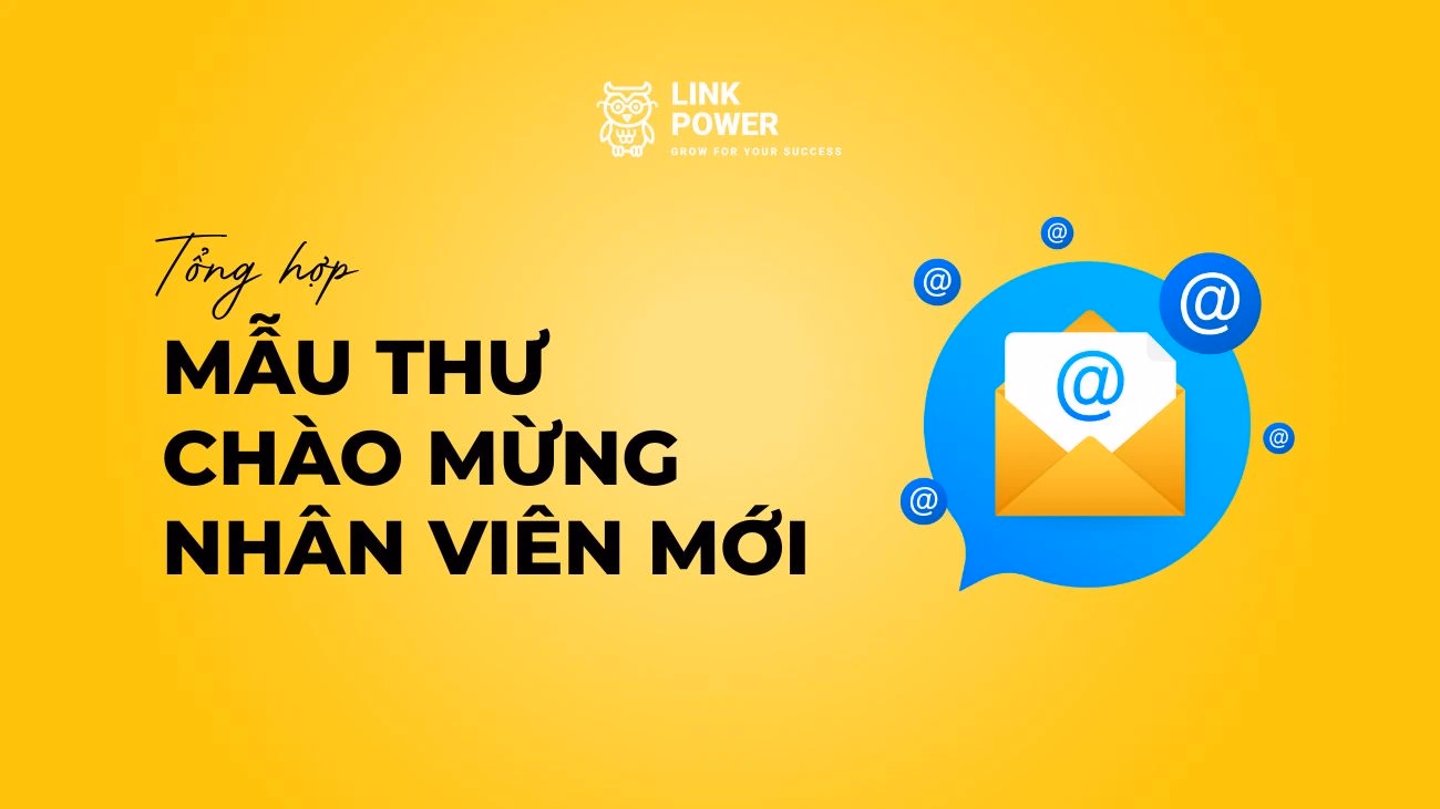 TỔNG HỢP MẪU THƯ CHÀO MỪNG NHÂN VIÊN MỚI CHUYÊN NGHIỆP