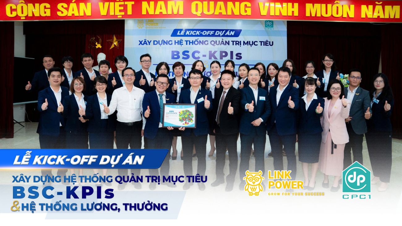 KICK-OFF DỰ ÁN XÂY DỰNG HỆ THỐNG QUẢN TRỊ MỤC TIÊU THEO BSC-KPI & HỆ THỐNG LƯƠNG, THƯỞNG TẠI CÔNG TY CPC1