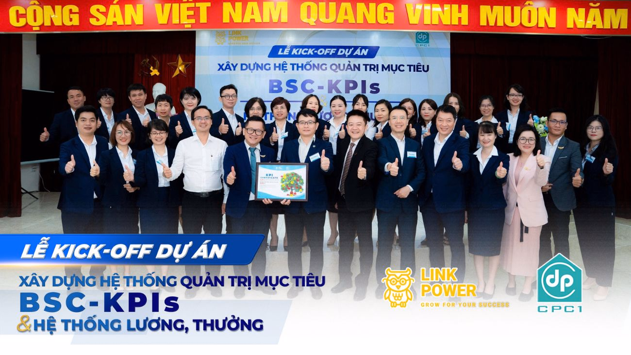 KICK-OFF DỰ ÁN XÂY DỰNG HỆ THỐNG QUẢN TRỊ MỤC TIÊU THEO BSC-KPI & HỆ THỐNG LƯƠNG, THƯỞNG TẠI CÔNG TY CPC1