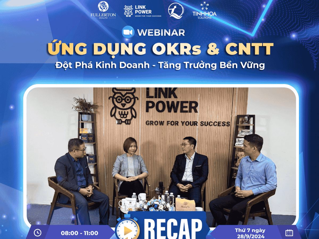 RECAP WEBINAR: “ỨNG DỤNG OKRs & CNTT ĐỘT PHÁ KINH DOANH TĂNG TRƯỞNG BỀN VỮNG