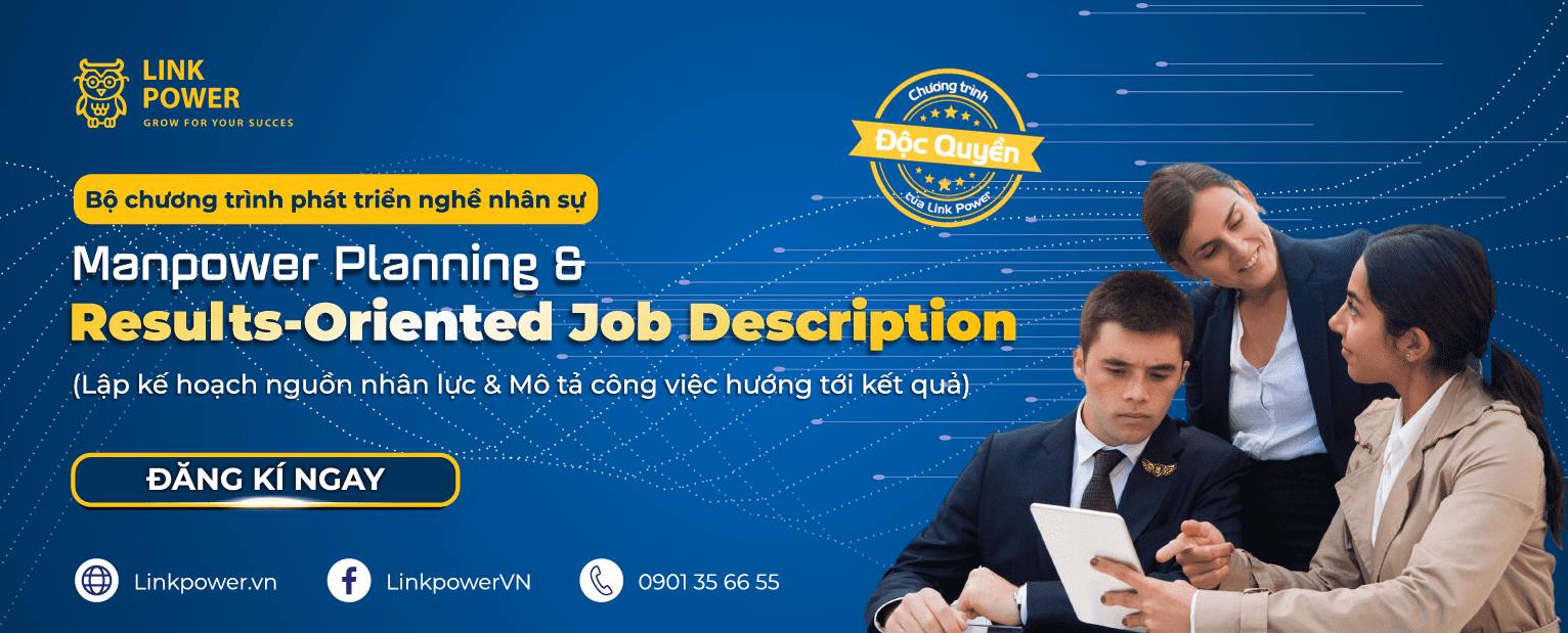 CHƯƠNG TRÌNH ĐÀO TẠO LẬP KẾ HOẠCH NGUỒN NHÂN LỰC & MÔ TẢ CÔNG VIỆC HƯỚNG TỚI KẾT QUẢ