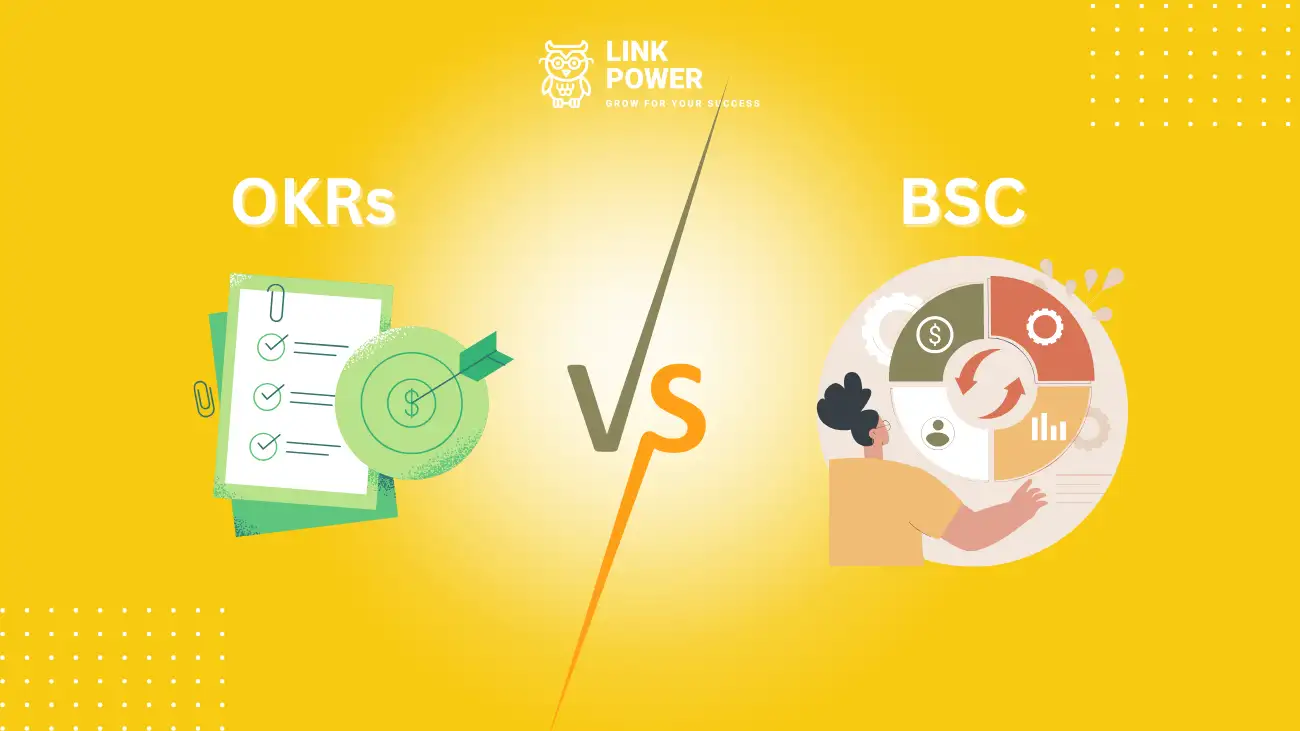 BSC VÀ OKRs LÀ GÌ? PHƯƠNG PHÁP NÀO TỐI ƯU HƠN?