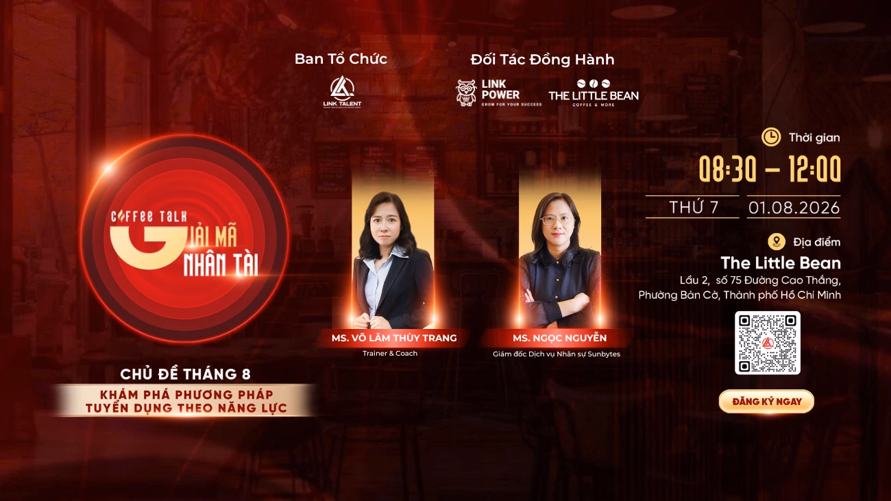 [Link Talent x Link Power] COFFEE TALK #2 - KHÁM PHÁ PHƯƠNG PHÁP TUYỂN DỤNG THEO NĂNG LỰC