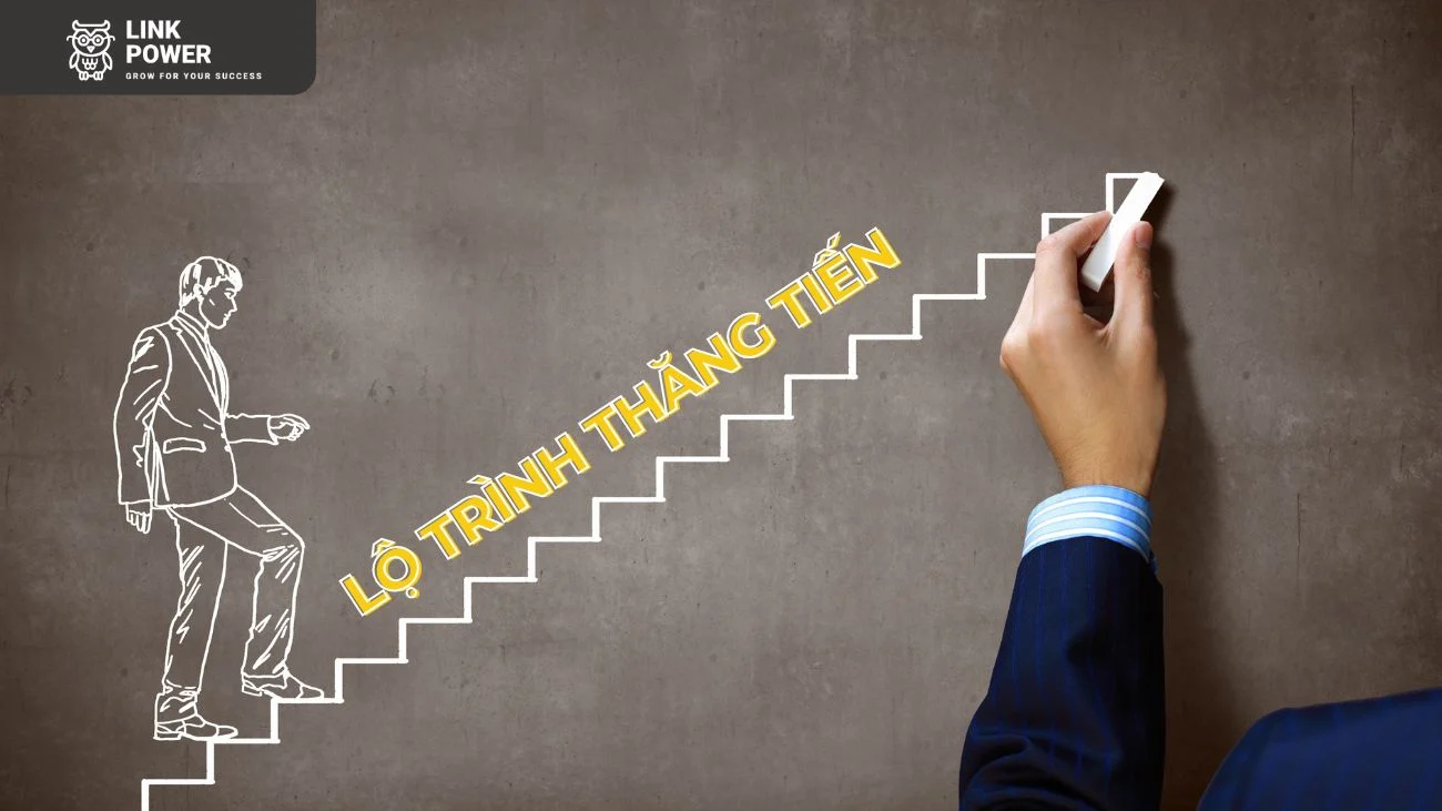 BÍ QUYẾT XÂY DỰNG LỘ TRÌNH THĂNG TIẾN GIÚP GIỮ CHÂN NHÂN TÀI