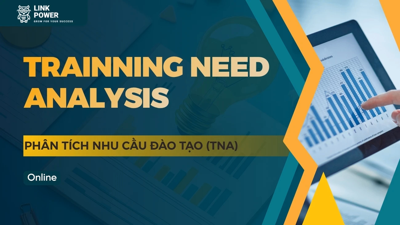 KHÓA HỌC PHÂN TÍCH NHU CẦU ĐÀO TẠO - TRAINNING NEED ANALYSIS (TNA)