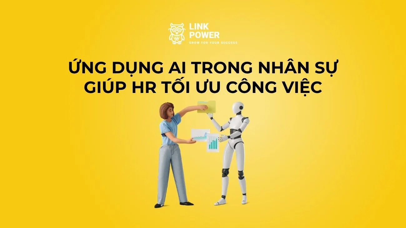 5 ỨNG DỤNG AI TRONG NHÂN SỰ GIÚP HR TỐI ƯU CÔNG VIỆC HIỆU QUẢ 2026