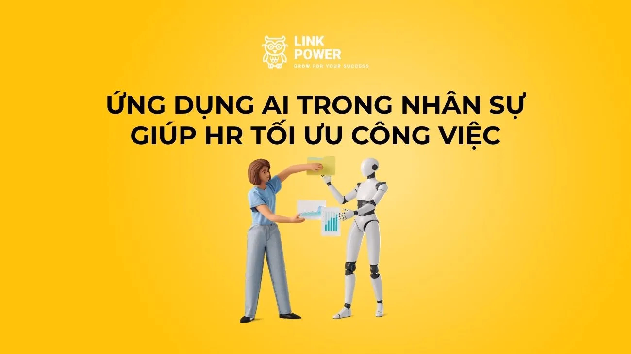 5 ỨNG DỤNG AI TRONG NHÂN SỰ GIÚP HR TỐI ƯU CÔNG VIỆC HIỆU QUẢ 2026