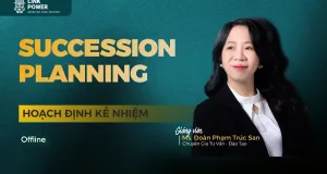 KHÓA HỌC HOẠCH ĐỊNH KẾ NHIỆM - SUCCESSION PLANNING