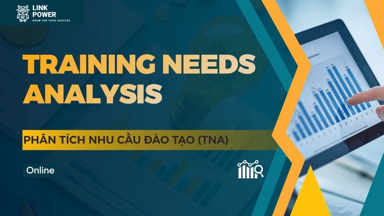 KHÓA HỌC PHÂN TÍCH NHU CẦU ĐÀO TẠO - TRAINING NEEDS ANALYSIS (TNA)