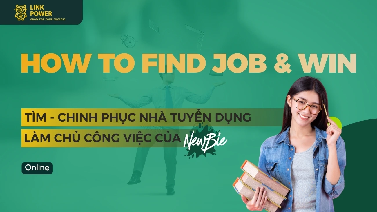BỘ KỸ NĂNG TÌM - CHINH PHỤC NHÀ TUYỂN DỤNG LÀM CHỦ CÔNG VIỆC CỦA NEWBIE