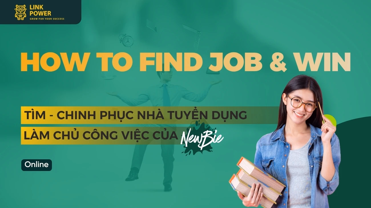 BỘ KỸ NĂNG TÌM - CHINH PHỤC NHÀ TUYỂN DỤNG LÀM CHỦ CÔNG VIỆC CỦA NEWBIE