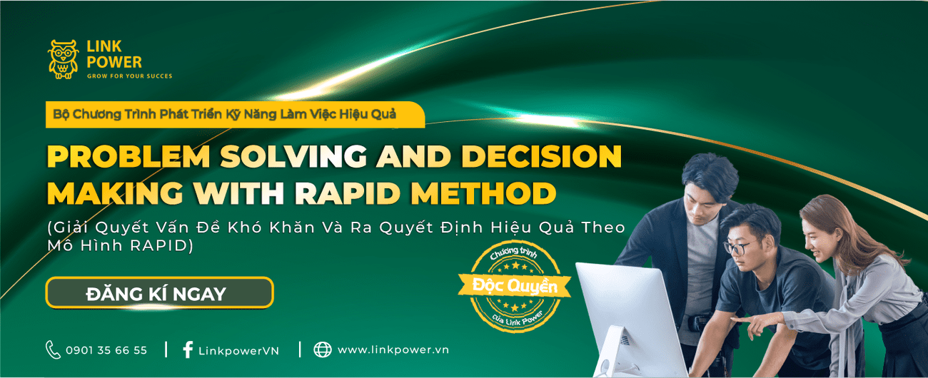 CHƯƠNG TRÌNH ĐÀO TẠO GIẢI QUYẾT VẤN ĐỀ KHÓ KHĂN VÀ RA QUYẾT ĐỊNH HIỆU QUẢ THEO MÔ HÌNH RAPID