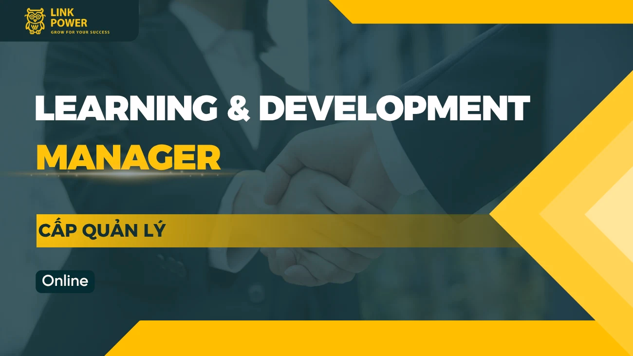 CHƯƠNG TRÌNH LEARNING AND DEVELOPMENT (L&D) MANAGER