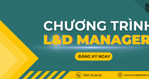 CHƯƠNG TRÌNH LEARNING AND DEVELOPMENT (L&D) MANAGER