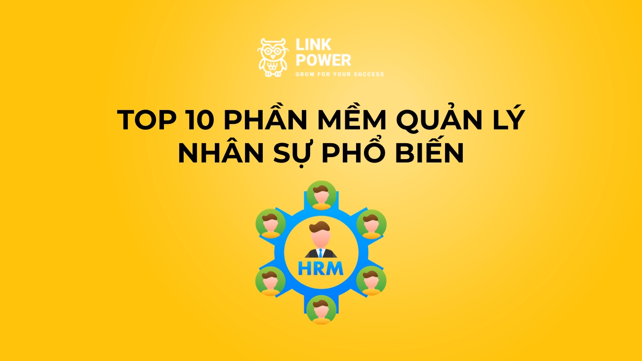 TOP 10 PHẦN MỀM QUẢN LÝ NHÂN SỰ HRM PHỔ BIẾN HIỆN NAY