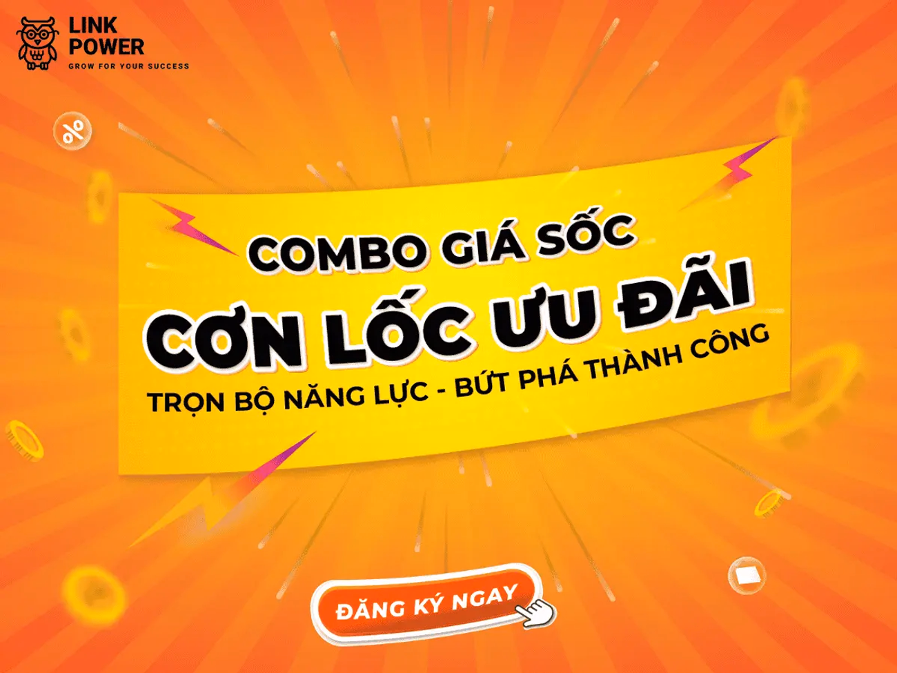 COMBO “TRỌN BỘ NĂNG LỰC - BỨT PHÁT THÀNH CÔNG"