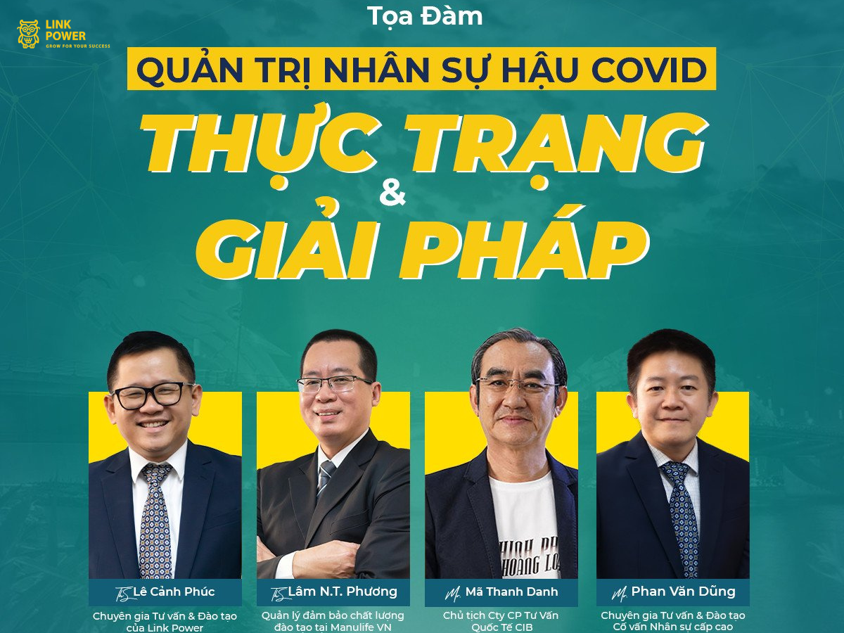 TỌA ĐÀM : QUẢN TRỊ NHÂN SỰ HẬU COVID - THỰC TRẠNG VÀ GIẢI PHÁP 